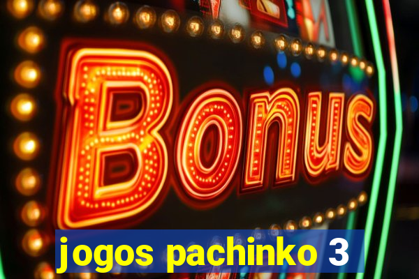 jogos pachinko 3