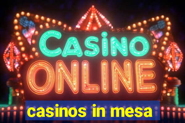 casinos in mesa