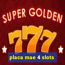 placa mae 4 slots