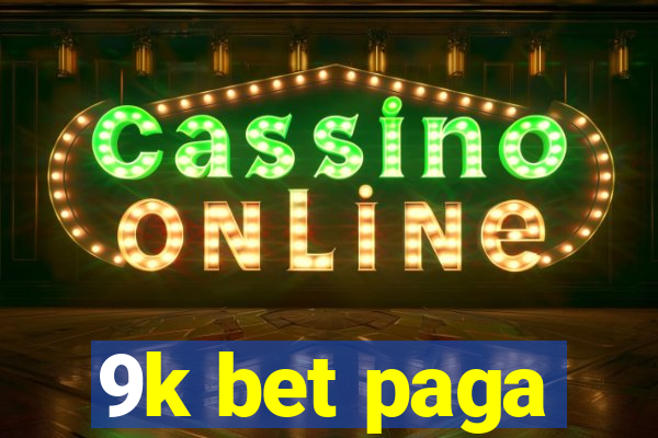 9k bet paga