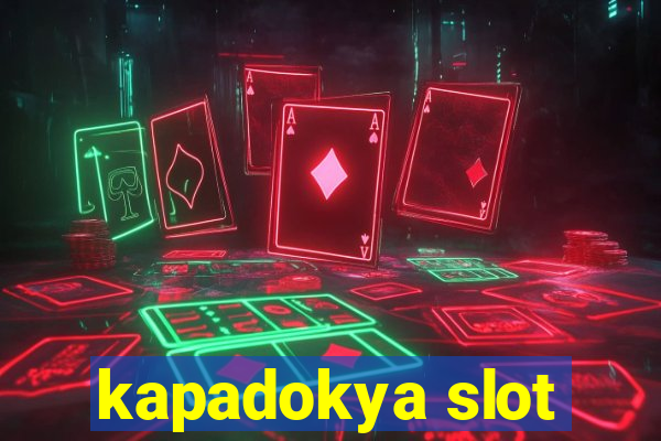 kapadokya slot