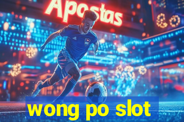 wong po slot