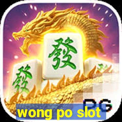 wong po slot