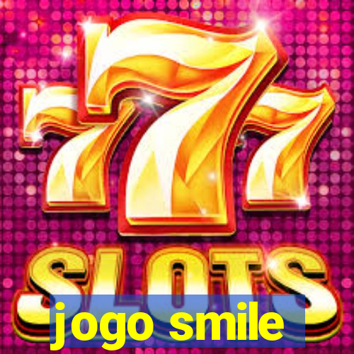 jogo smile