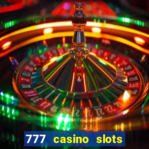 777 casino slots and roulette