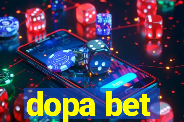 dopa bet