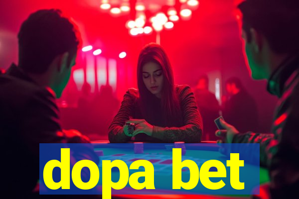 dopa bet