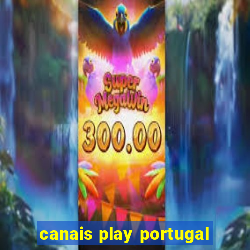 canais play portugal