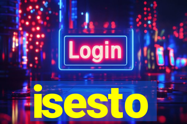 isesto