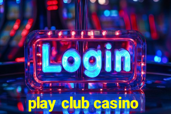 play club casino