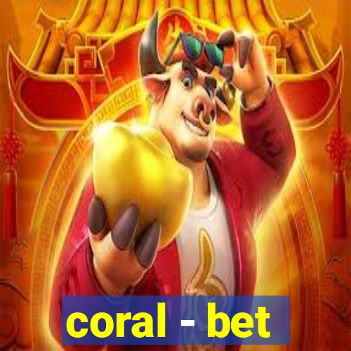 coral - bet