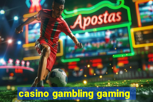 casino gambling gaming