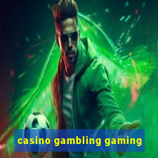 casino gambling gaming