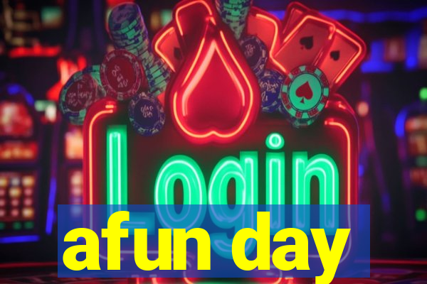 afun day