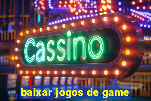 baixar jogos de game