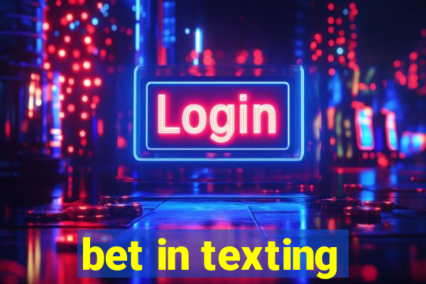 bet in texting