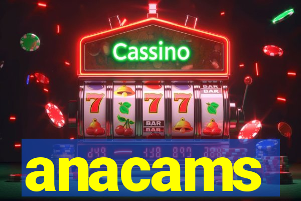 anacams