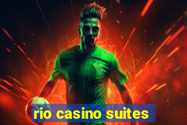 rio casino suites