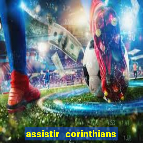 assistir corinthians x s o paulo futemax