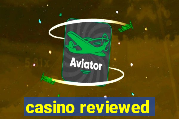 casino reviewed