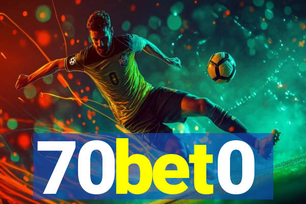 70bet0