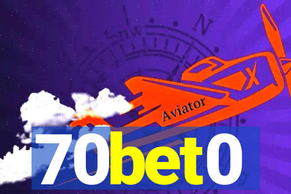 70bet0