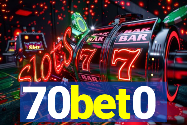 70bet0