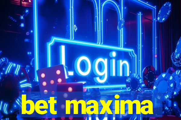 bet maxima