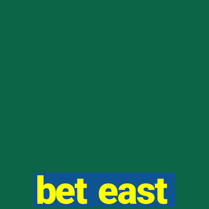 bet east