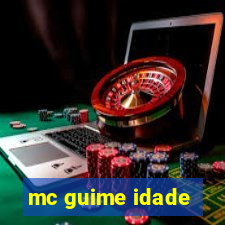 mc guime idade