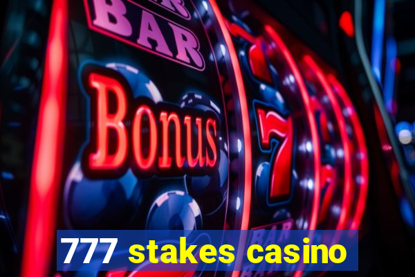 777 stakes casino