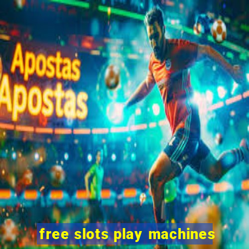 free slots play machines