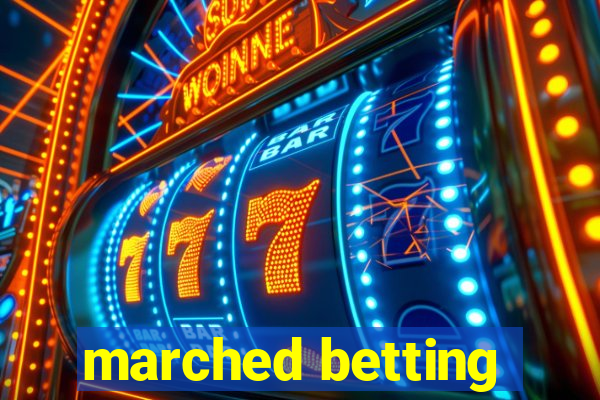 marched betting