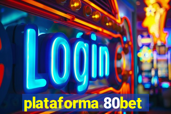 plataforma 80bet