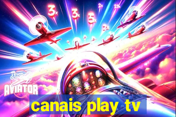 canais play tv