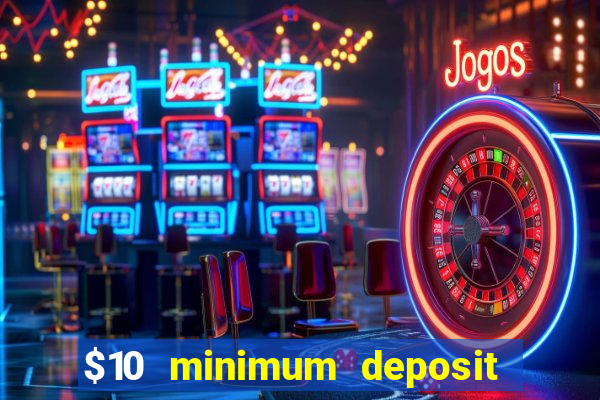 $10 minimum deposit casino australia 2020