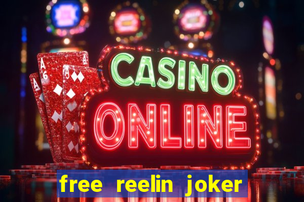 free reelin joker 1000 slot free play