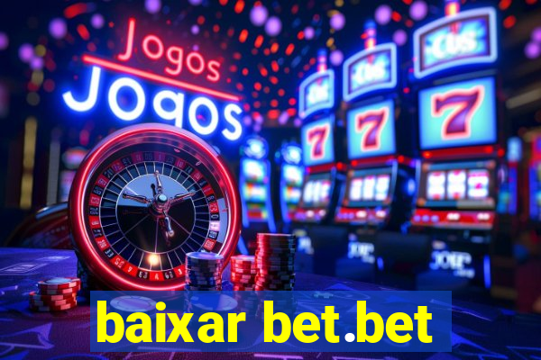 baixar bet.bet