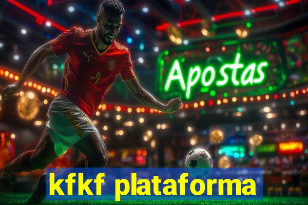 kfkf plataforma