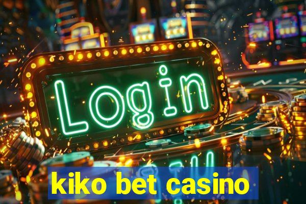 kiko bet casino