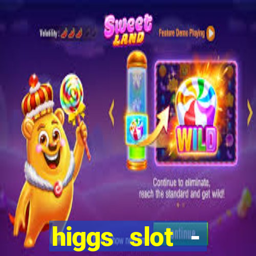 higgs slot - qiuqiu remi