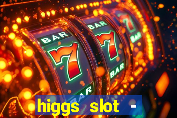 higgs slot - qiuqiu remi