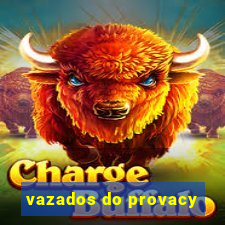 vazados do provacy