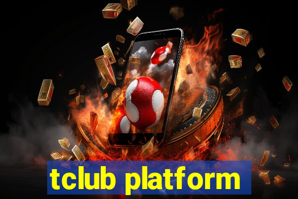 tclub platform