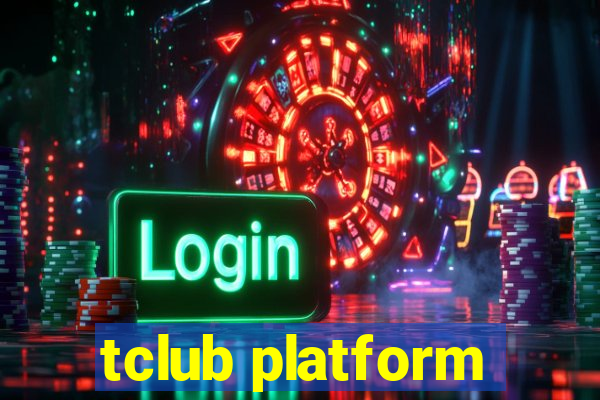 tclub platform