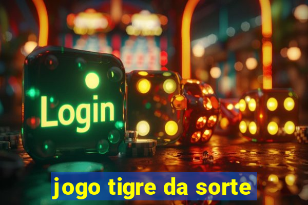 jogo tigre da sorte