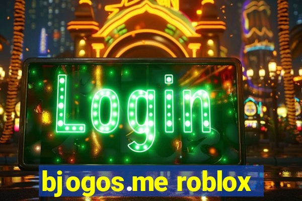 bjogos.me roblox