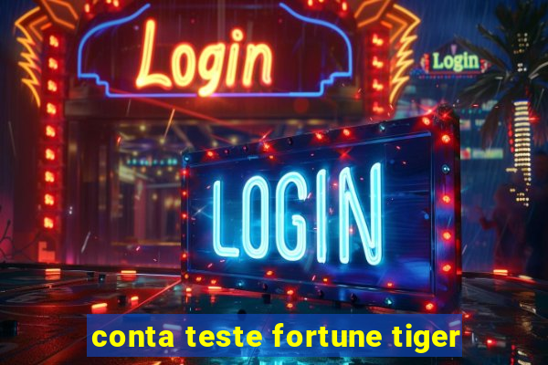 conta teste fortune tiger