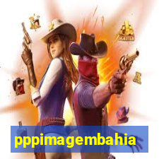 pppimagembahia