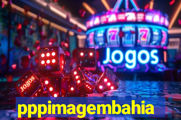 pppimagembahia